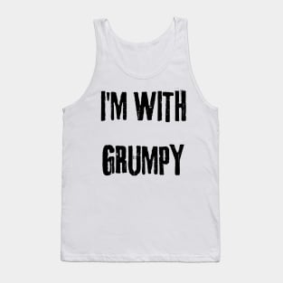 I'm with grumpy Tank Top